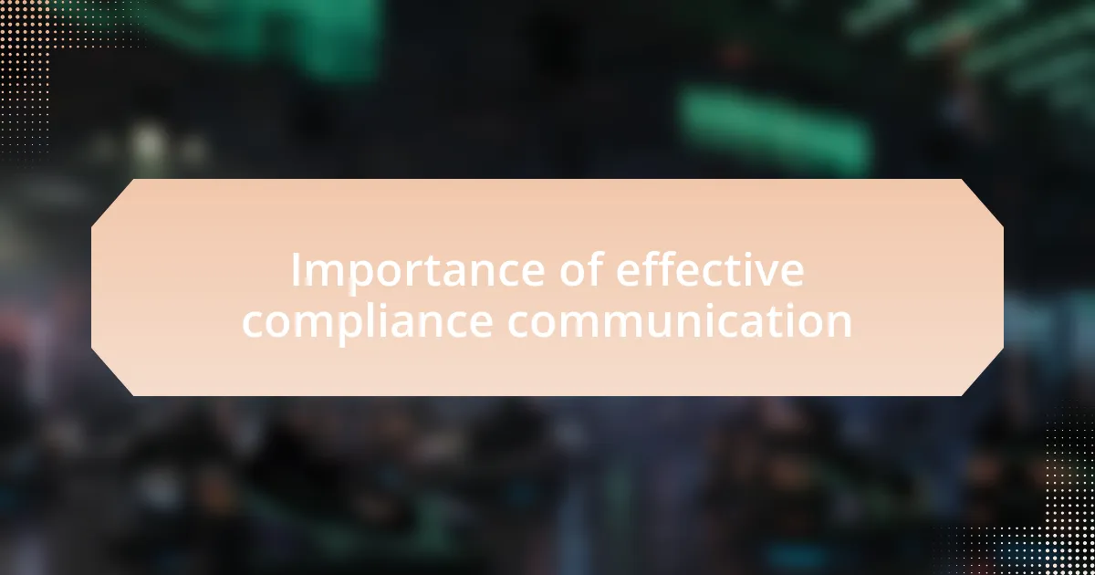 Importance of effective compliance communication