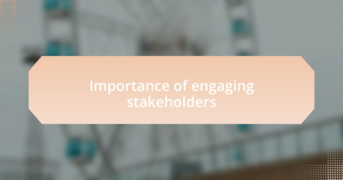 Importance of engaging stakeholders