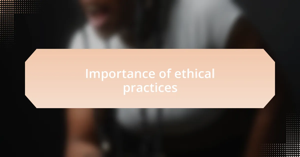 Importance of ethical practices