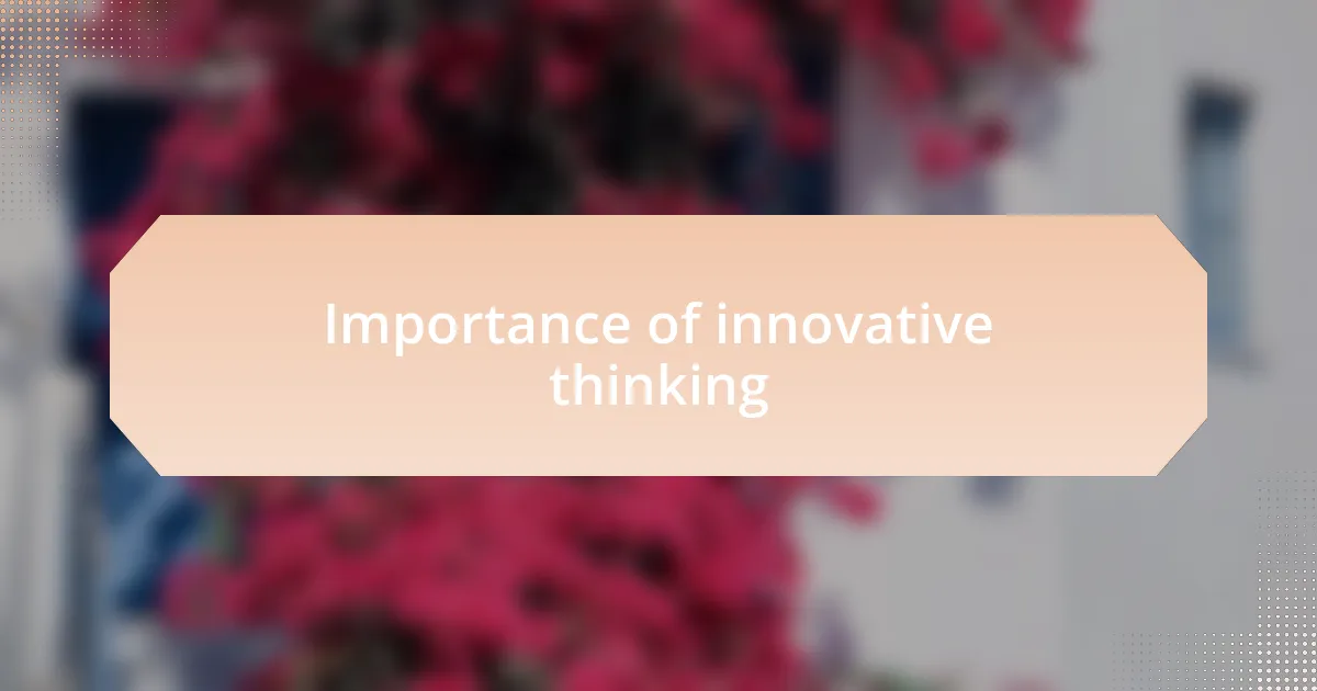 Importance of innovative thinking