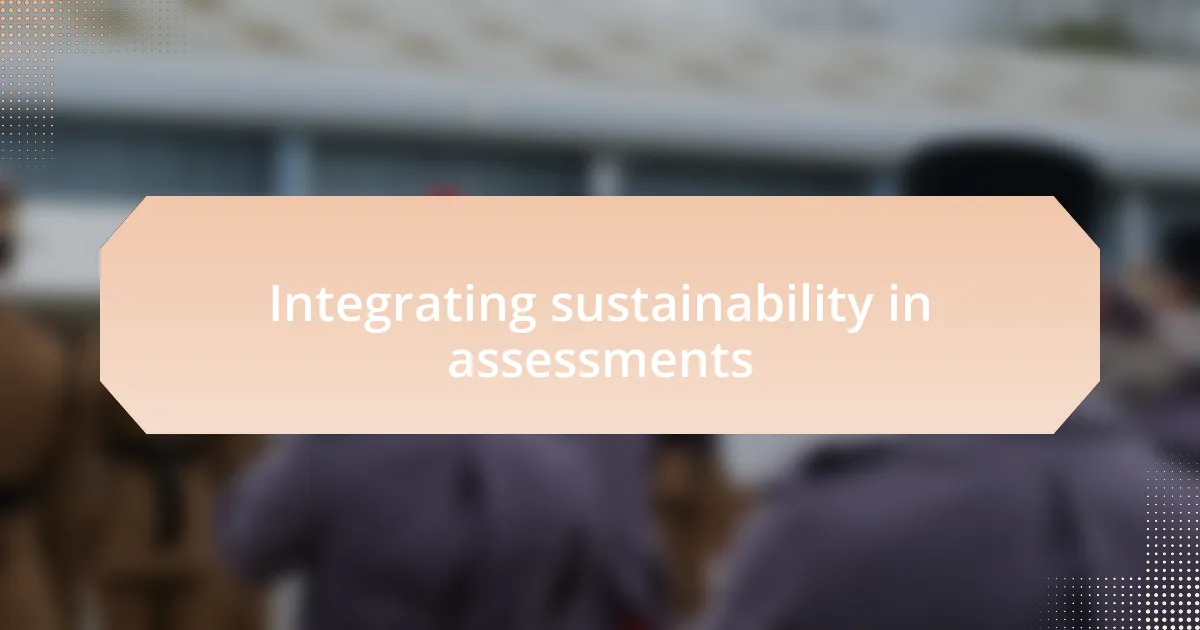 Integrating sustainability in assessments