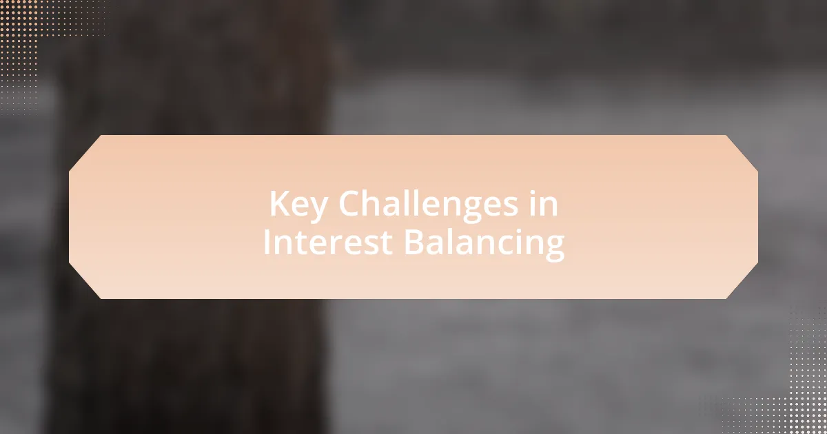 Key Challenges in Interest Balancing