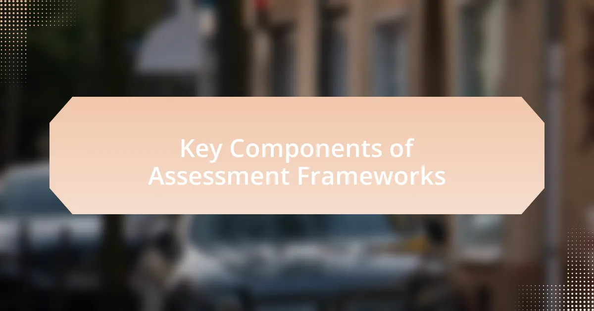 Key Components of Assessment Frameworks