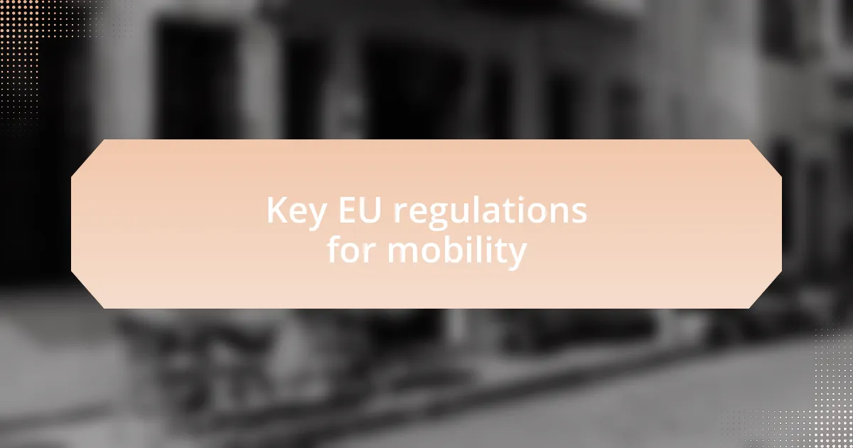 Key EU regulations for mobility