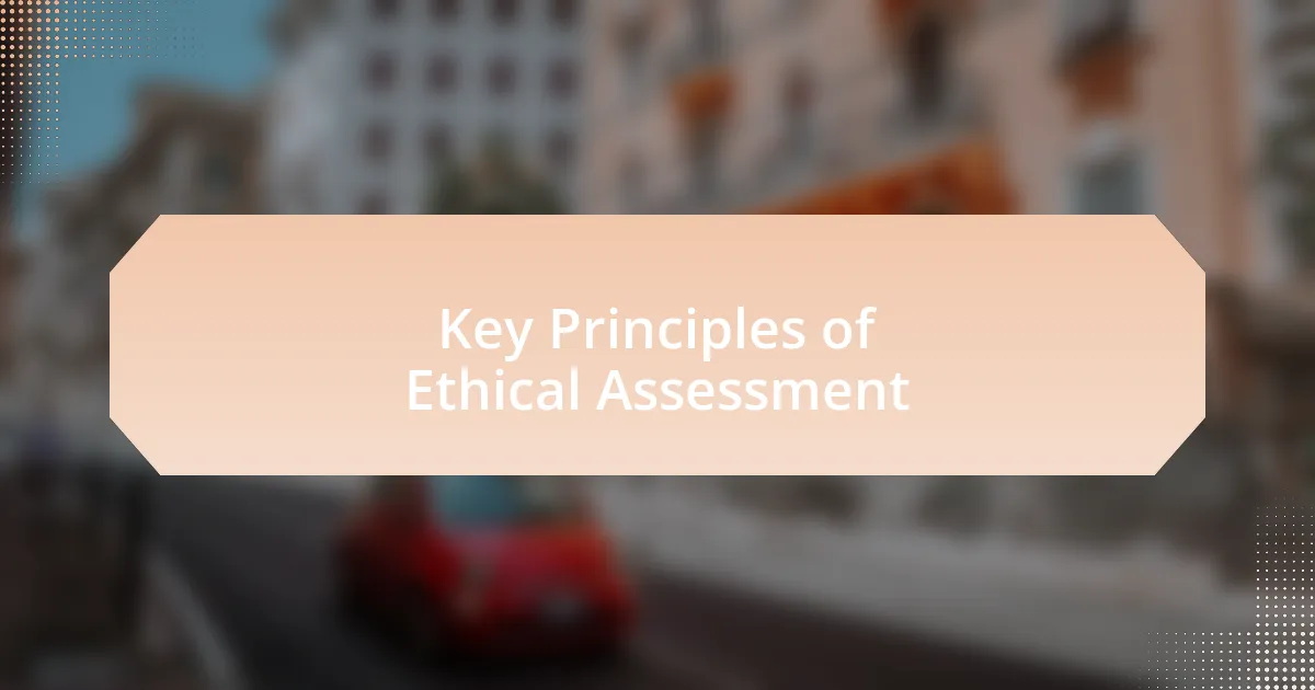 Key Principles of Ethical Assessment