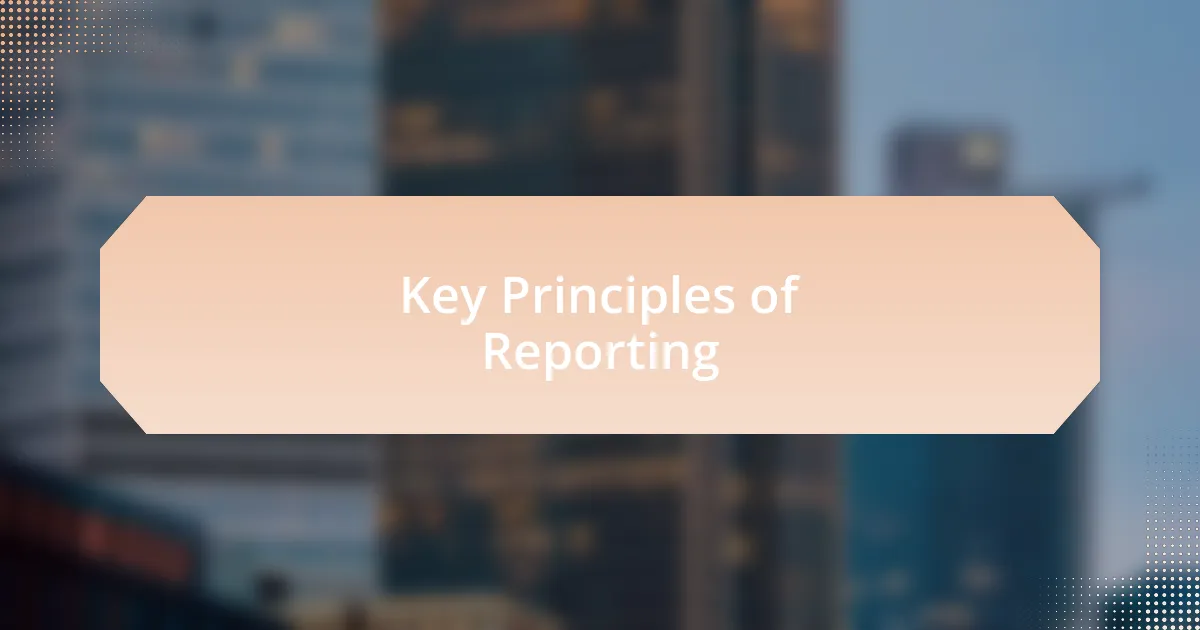Key Principles of Reporting