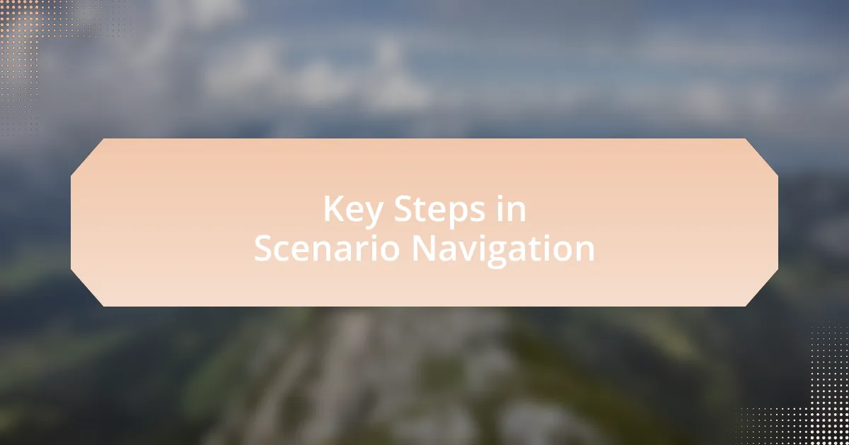 Key Steps in Scenario Navigation