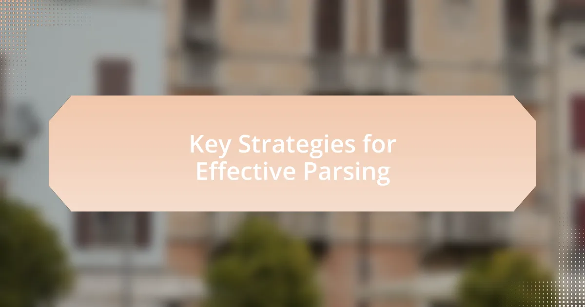 Key Strategies for Effective Parsing