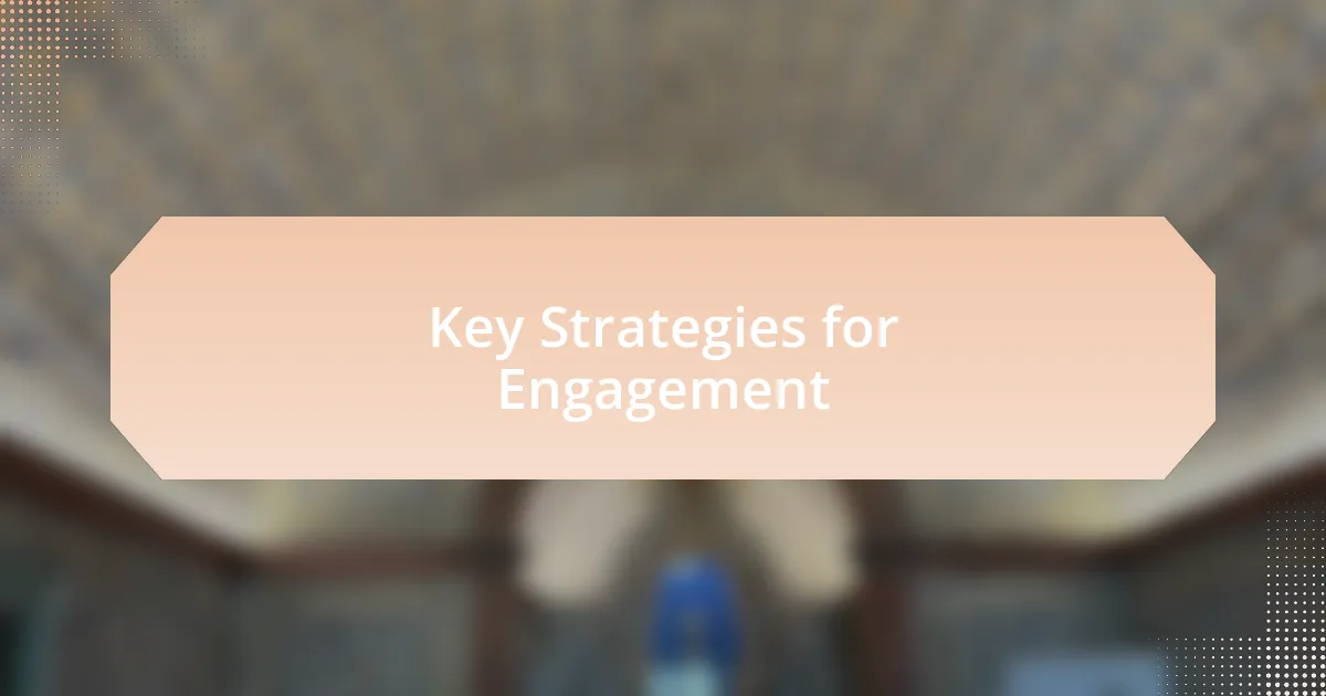Key Strategies for Engagement