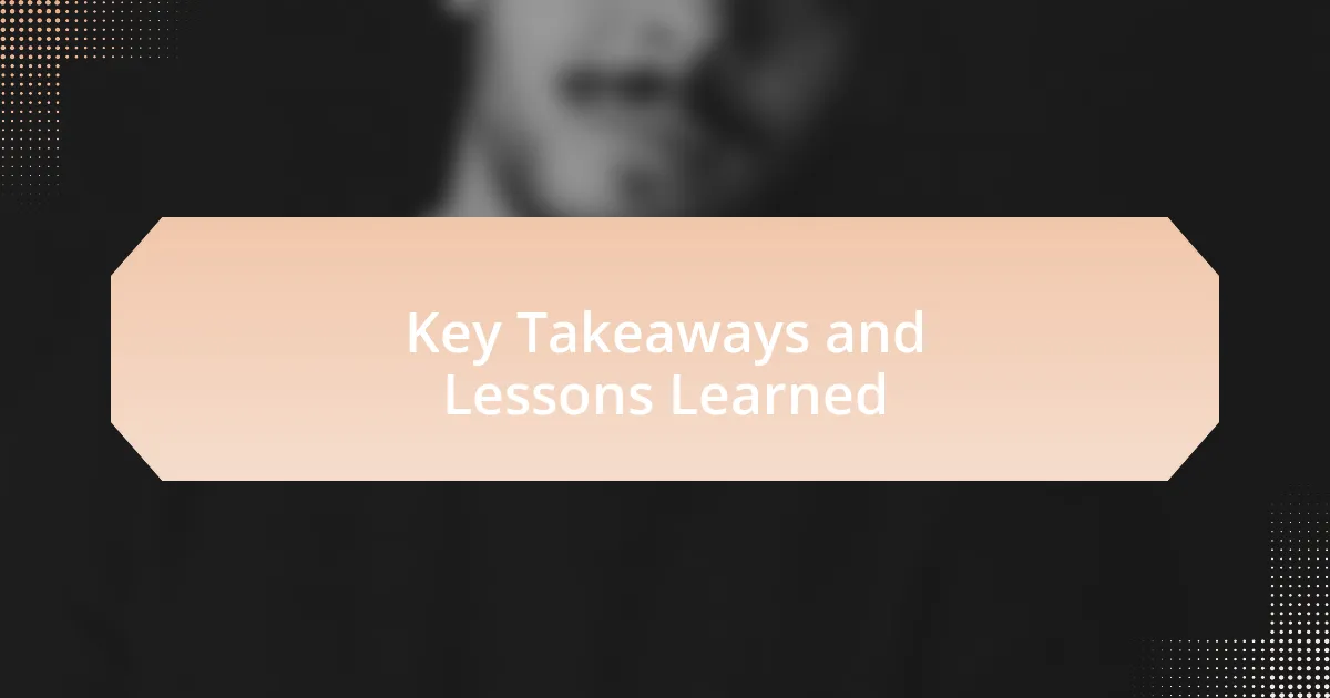 Key Takeaways and Lessons Learned