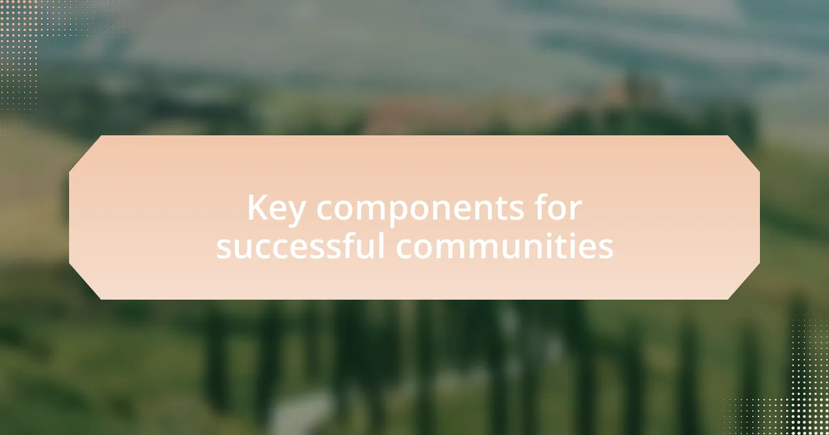 Key components for successful communities