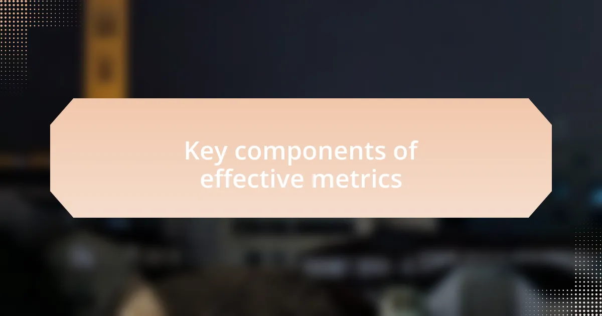 Key components of effective metrics