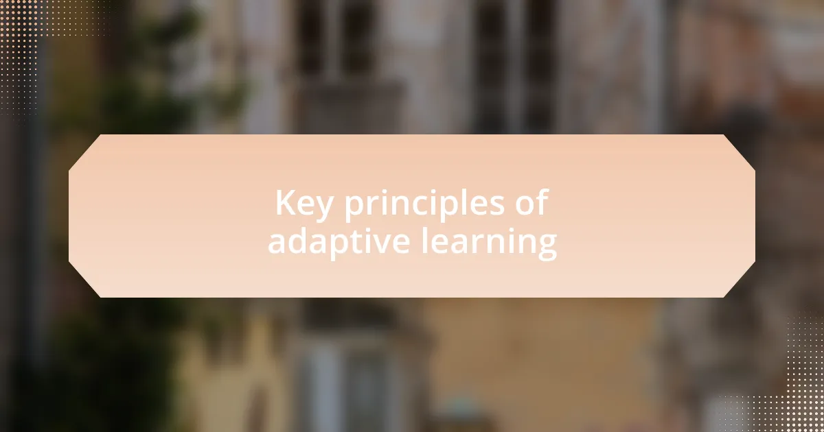 Key principles of adaptive learning