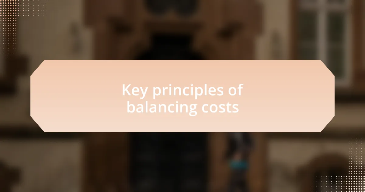 Key principles of balancing costs