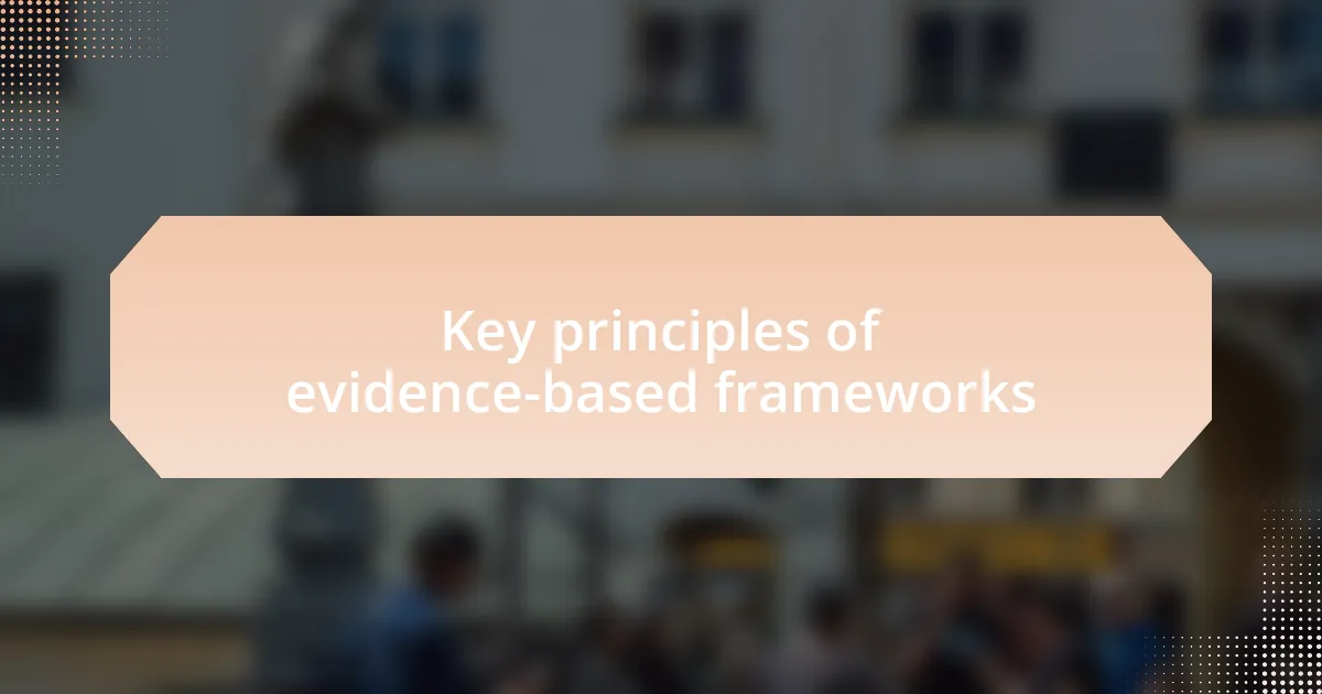 Key principles of evidence-based frameworks