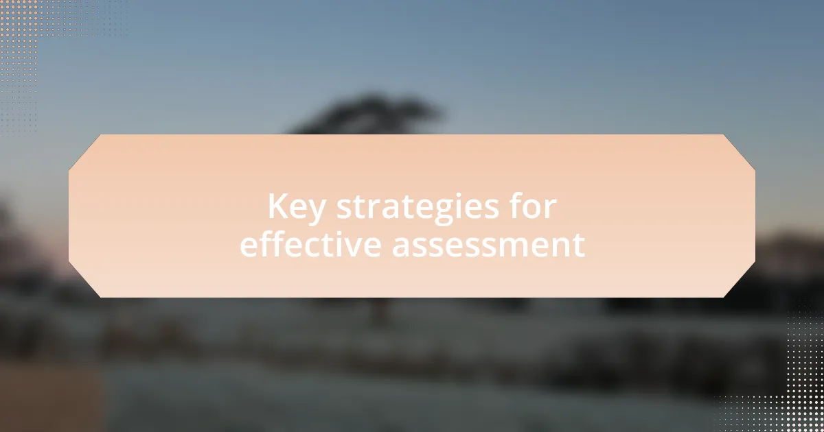 Key strategies for effective assessment