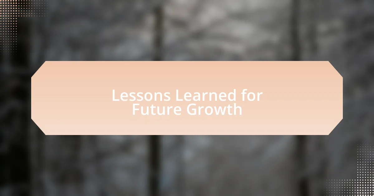 Lessons Learned for Future Growth