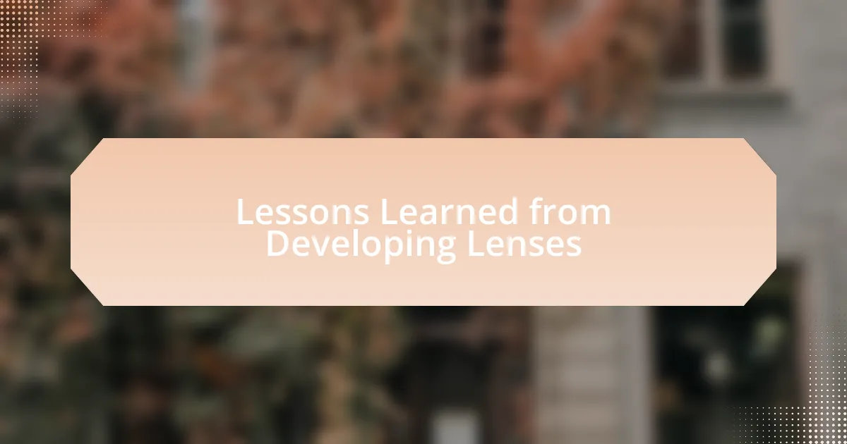 Lessons Learned from Developing Lenses
