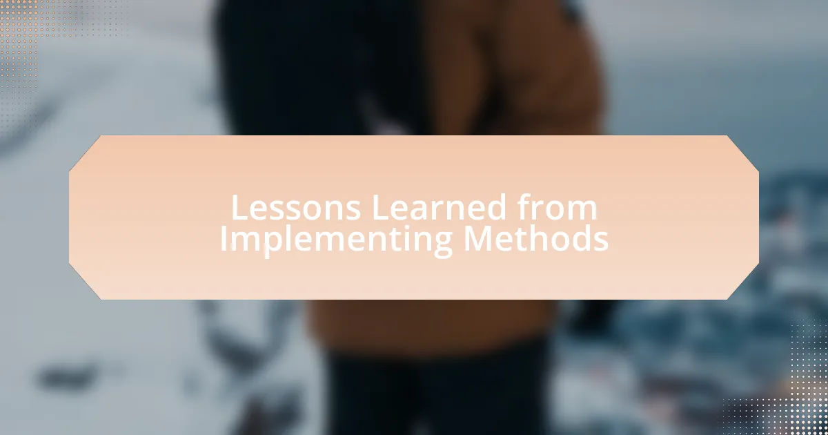 Lessons Learned from Implementing Methods