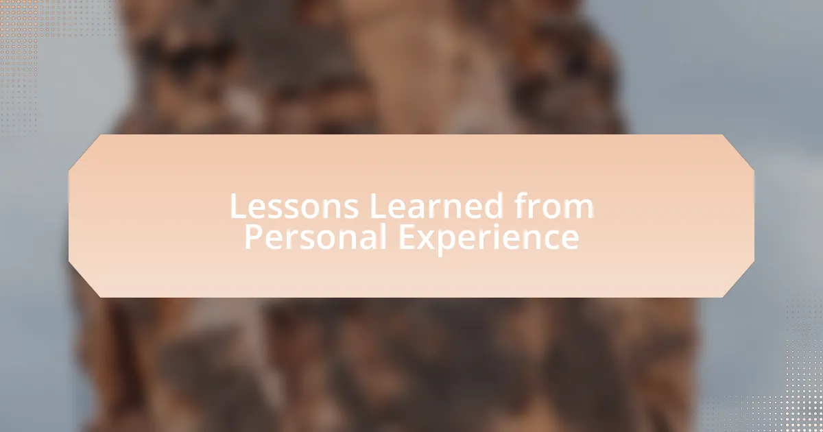 Lessons Learned from Personal Experience