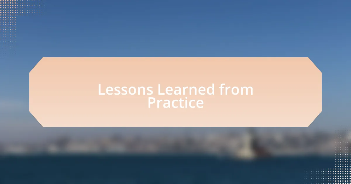 Lessons Learned from Practice