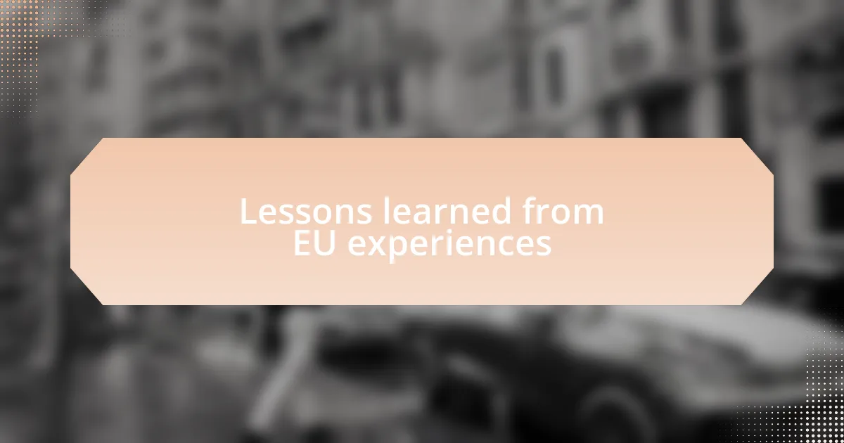 Lessons learned from EU experiences
