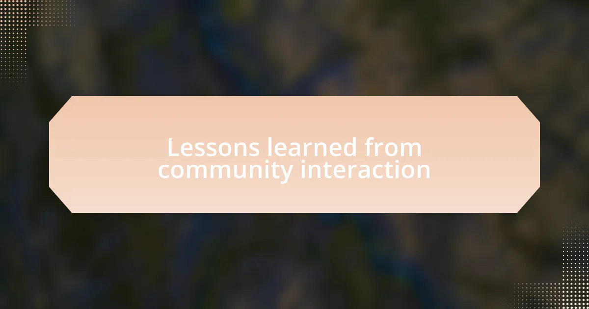 Lessons learned from community interaction