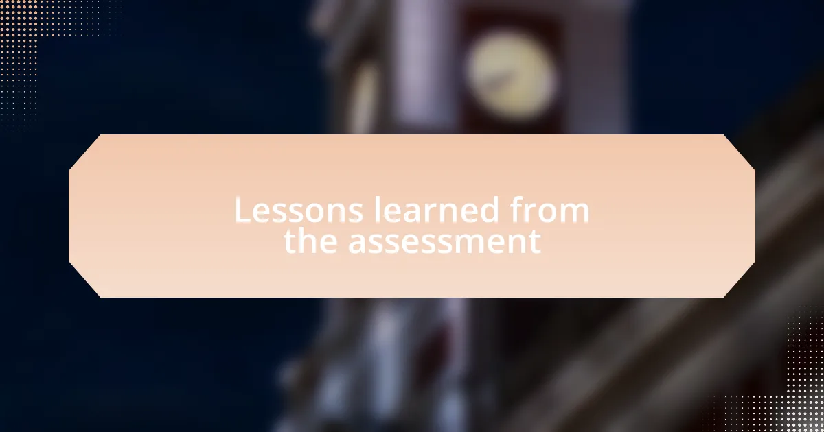 Lessons learned from the assessment