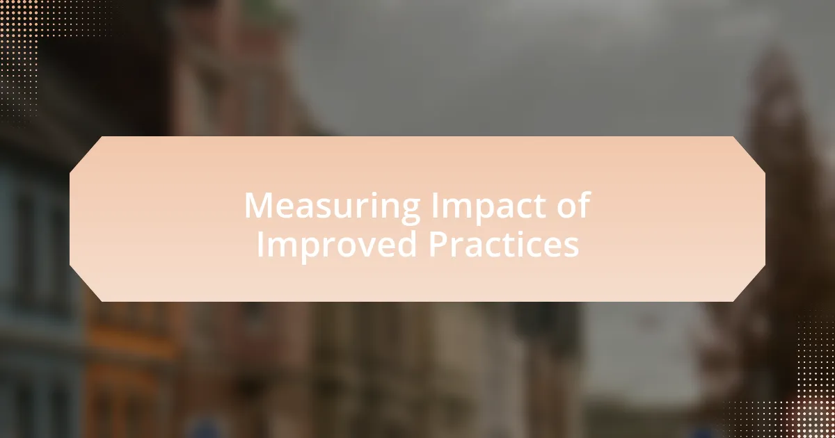 Measuring Impact of Improved Practices