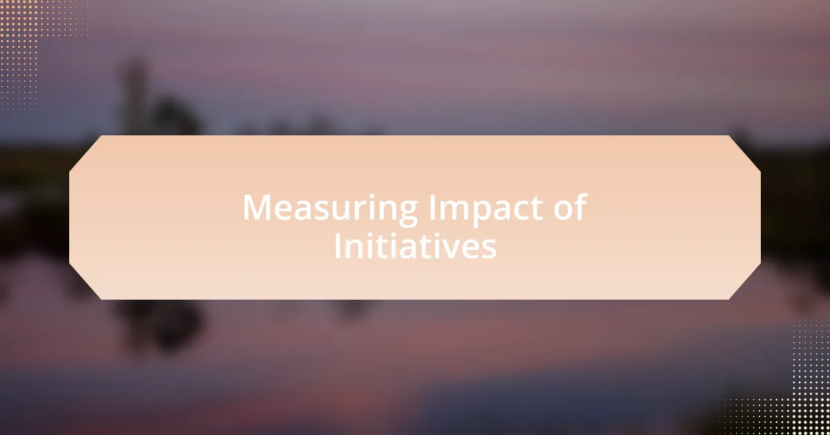 Measuring Impact of Initiatives