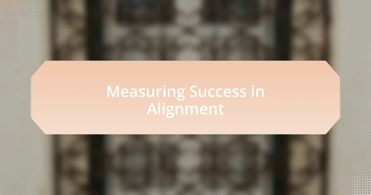 Measuring Success in Alignment