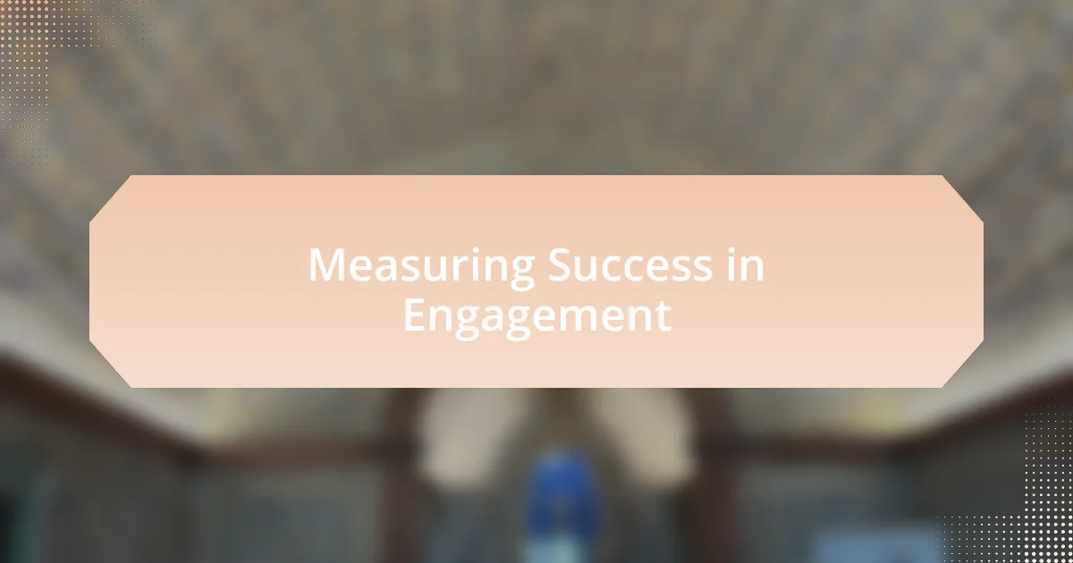 Measuring Success in Engagement