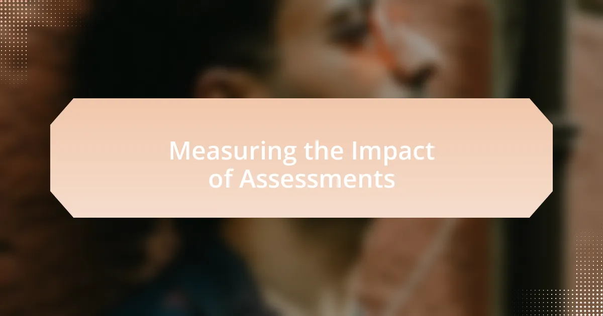 Measuring the Impact of Assessments