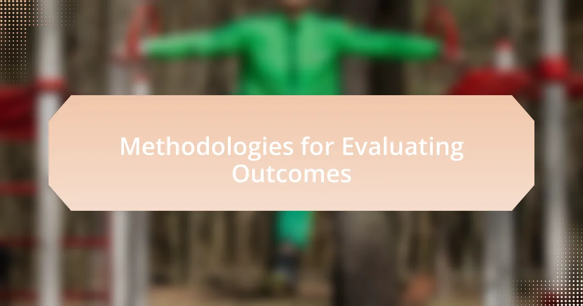 Methodologies for Evaluating Outcomes