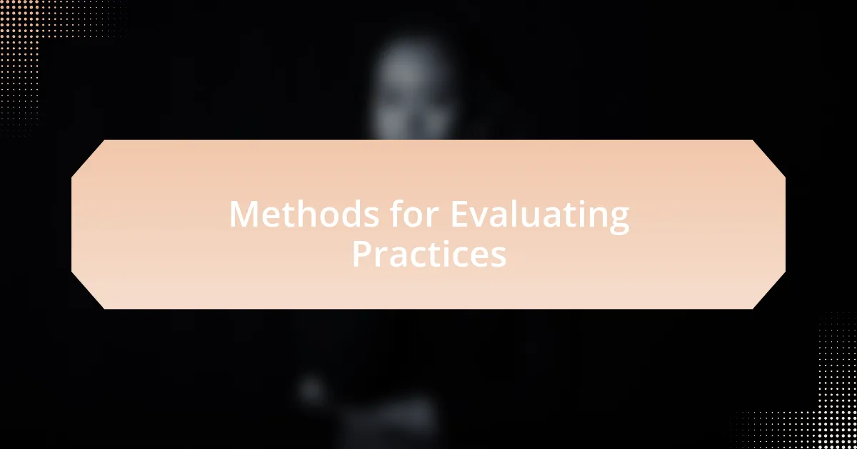 Methods for Evaluating Practices
