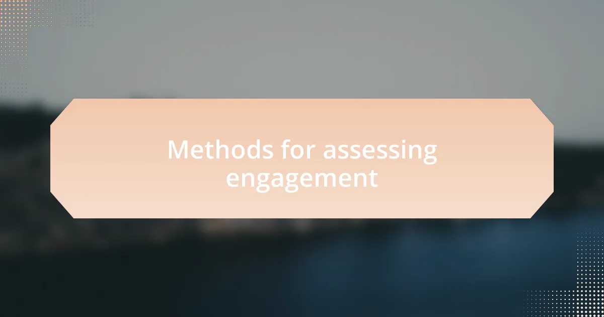 Methods for assessing engagement