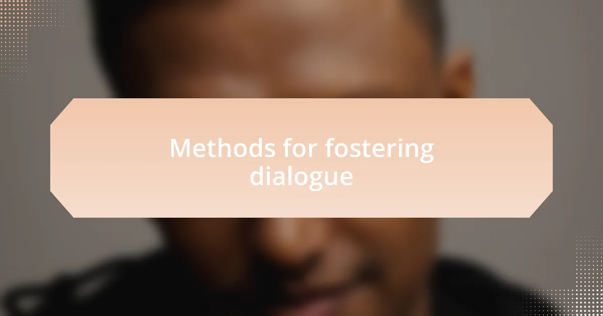 Methods for fostering dialogue