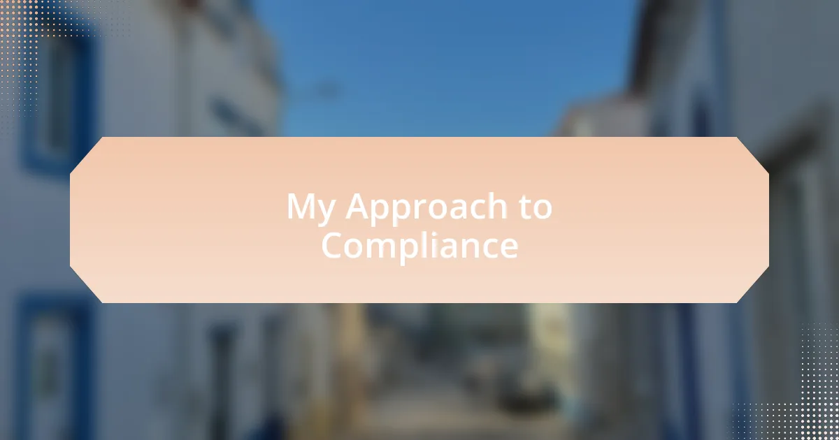 My Approach to Compliance