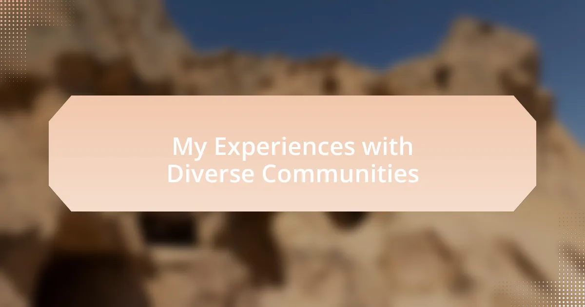My Experiences with Diverse Communities