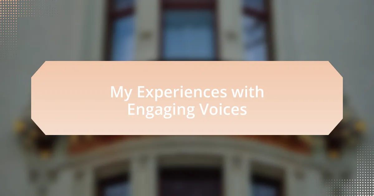 My Experiences with Engaging Voices