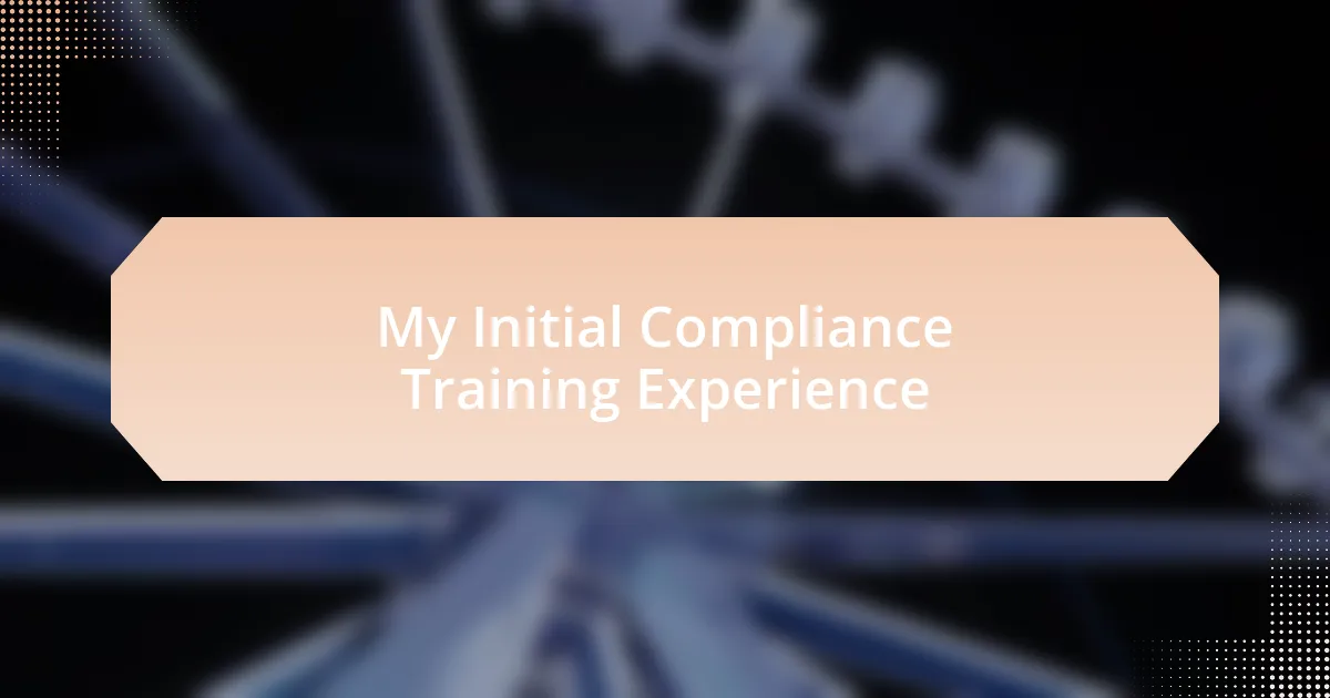 My Initial Compliance Training Experience