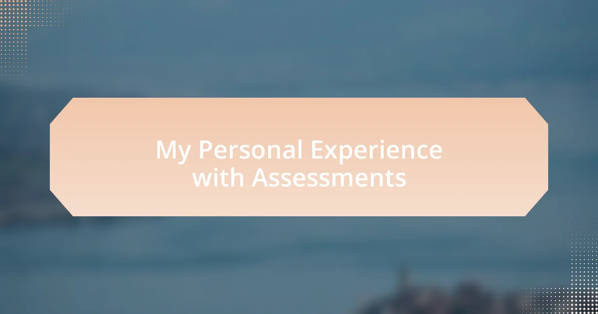 My Personal Experience with Assessments