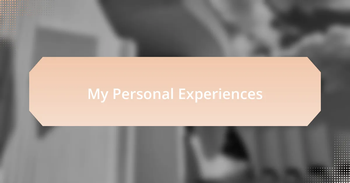 My Personal Experiences