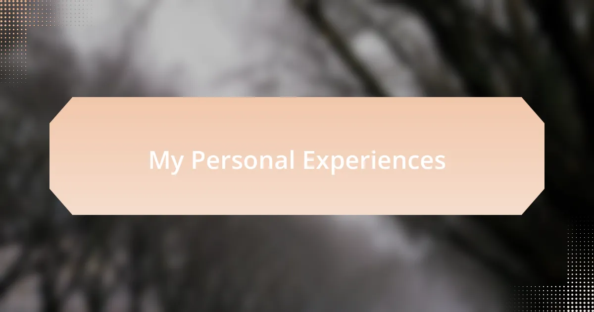 My Personal Experiences
