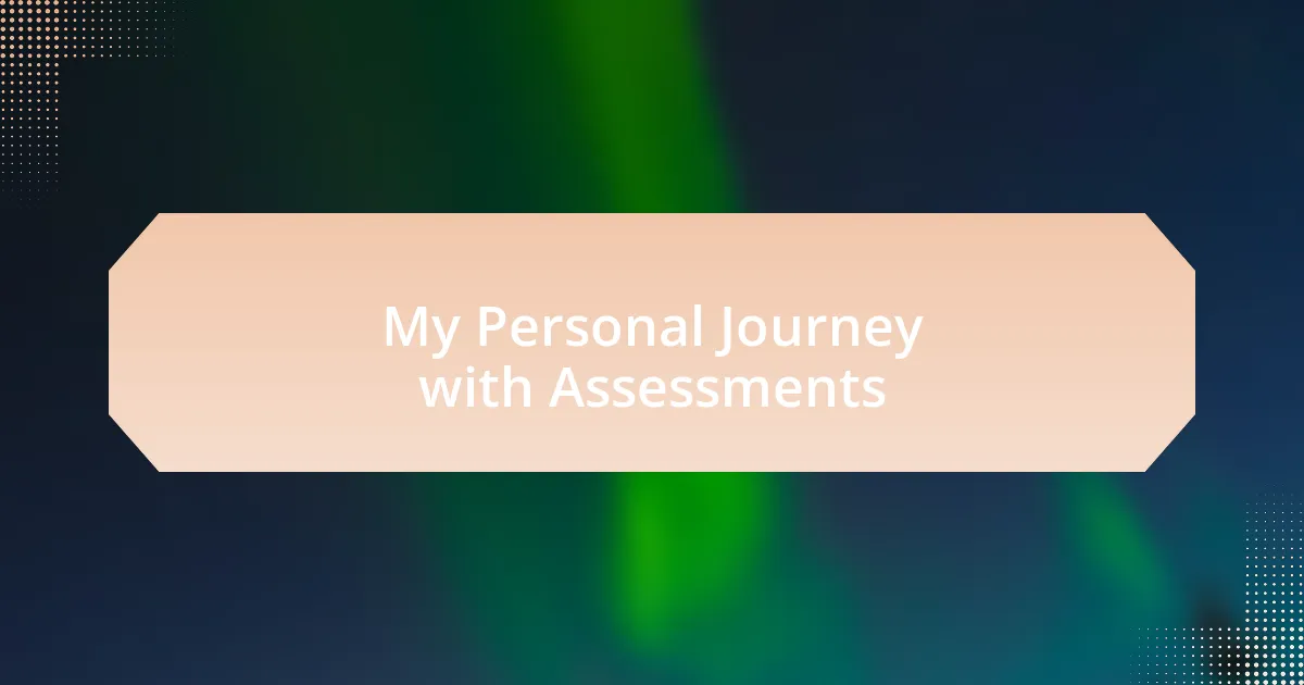 My Personal Journey with Assessments