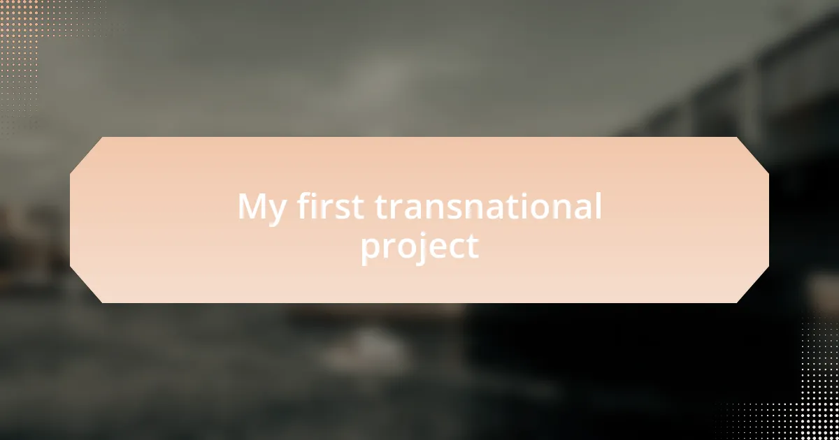My first transnational project