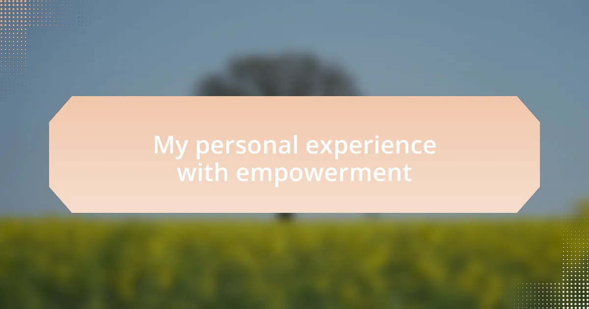 My personal experience with empowerment