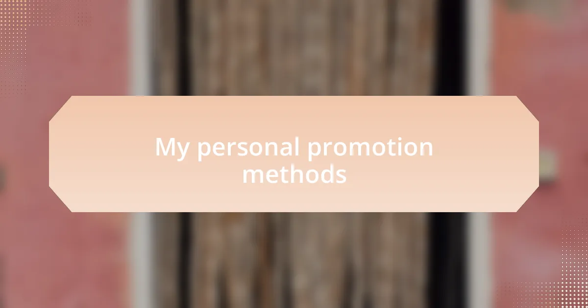 My personal promotion methods