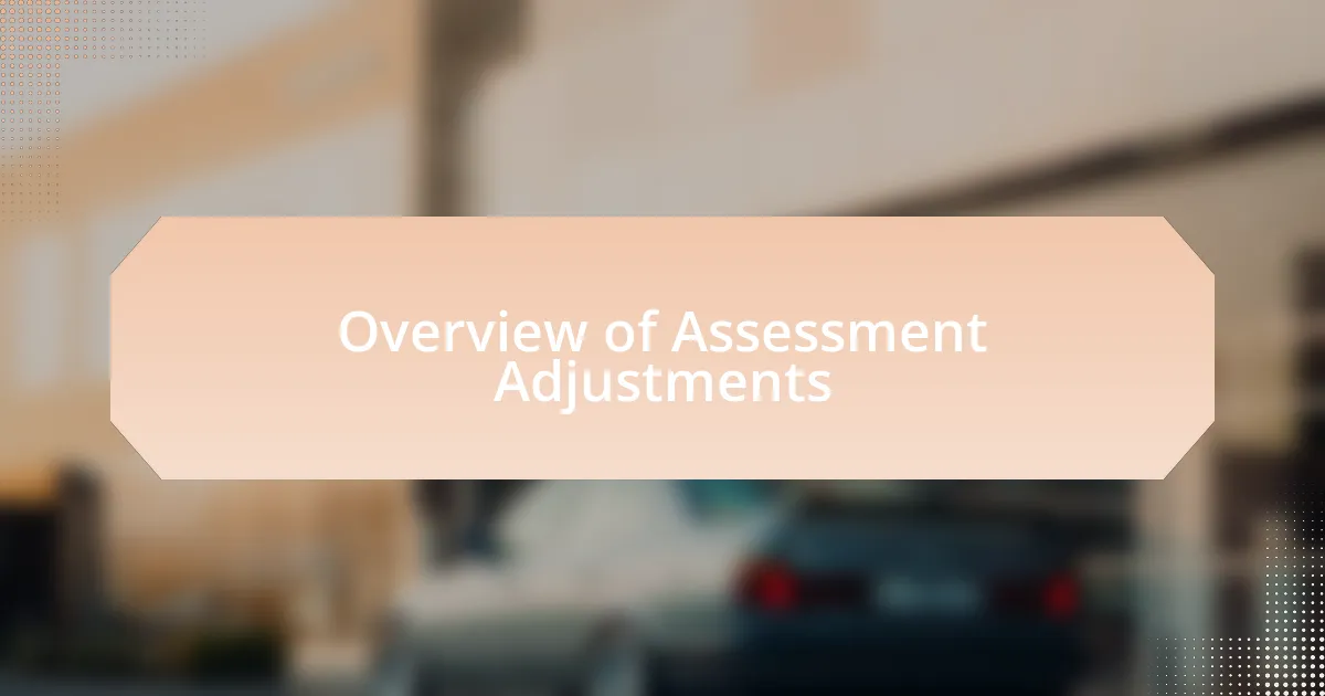 Overview of Assessment Adjustments