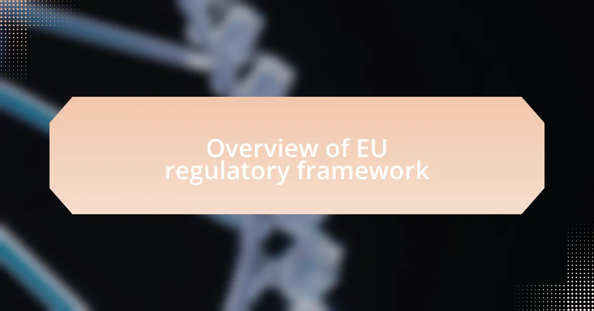 Overview of EU regulatory framework